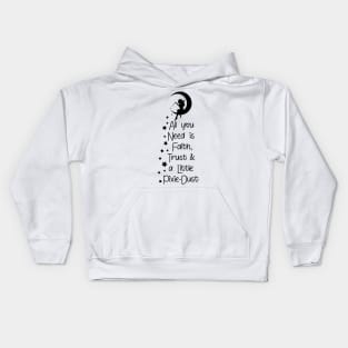 Faith Trust and A Little Pixie Dust Kids Hoodie